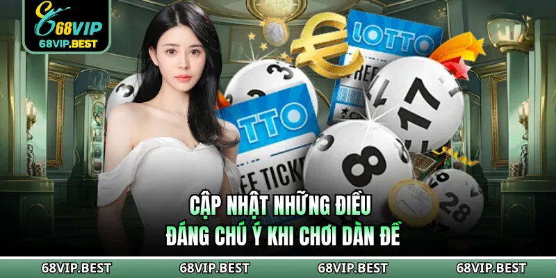 Cập nhật những điều đáng chú ý khi chơi dàn đề