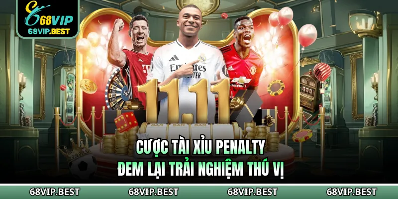 Cược tài xỉu Penalty đem lại trải nghiệm thú vị
