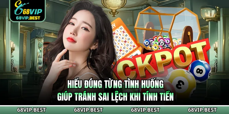 Hiểu đúng từng tình huống giúp tránh sai lệch khi tính tiền