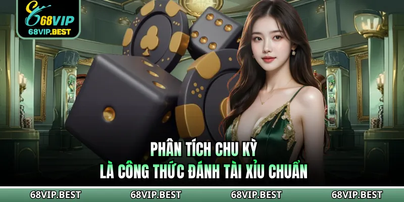 Phân tích chu kỳ là công thức đánh tài xỉu chuẩn